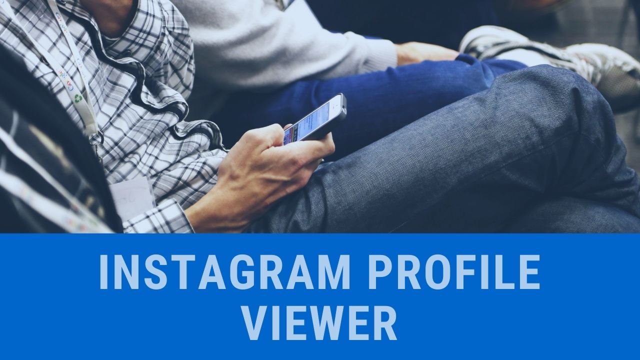 How to Use Instagram Profile Viewer