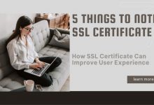How An SSL Certificate Can Improve User Experience: 5 Things To Note