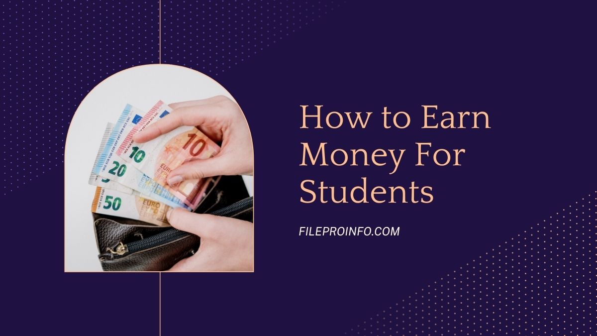 How to Earn Money For Students: 8 Useful Tips