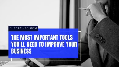 The Most Important Tools You'll Need To Improve Your Business