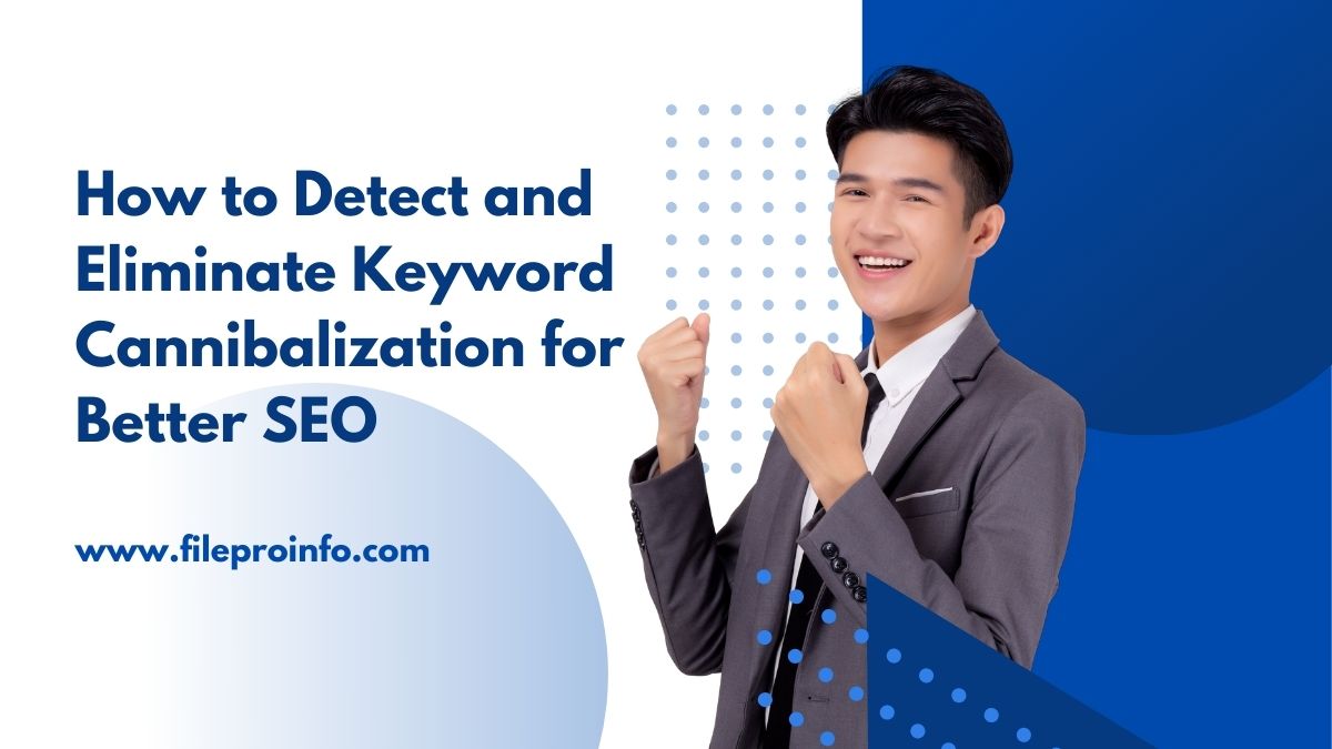 How to Detect and Eliminate Keyword Cannibalization for Better SEO