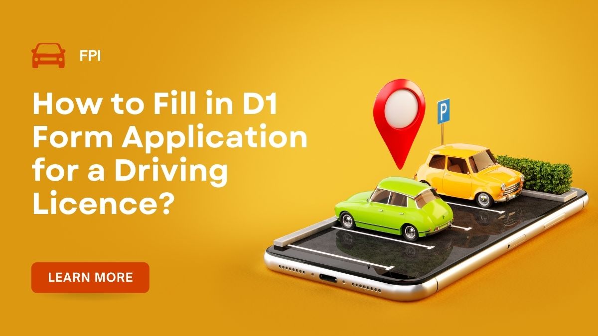 How to Fill in D1 Form Application for a Driving Licence? | FileProInfo Blogs