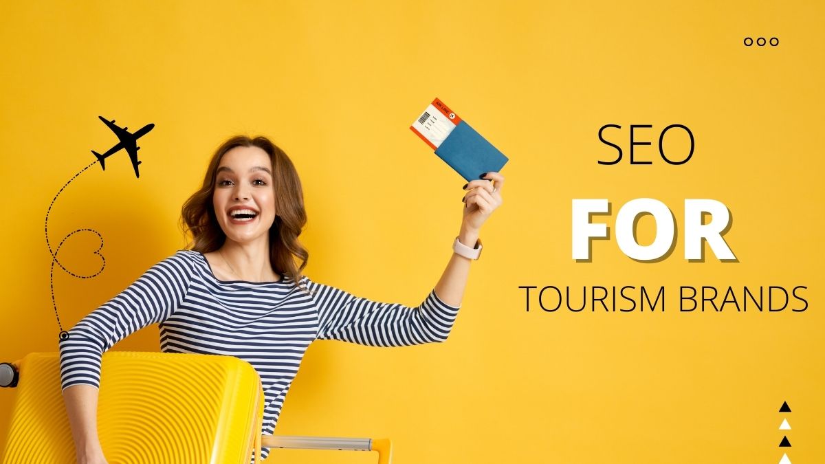How To Rank Content And Get Found In SEO For Tourism Brands