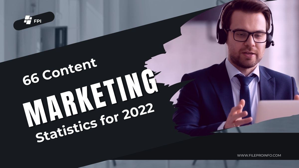 66 Content Marketing Statistics for 2022 | FileProInfo Blogs