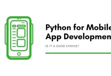 Python for Mobile App Development – Is It a Good Choice?