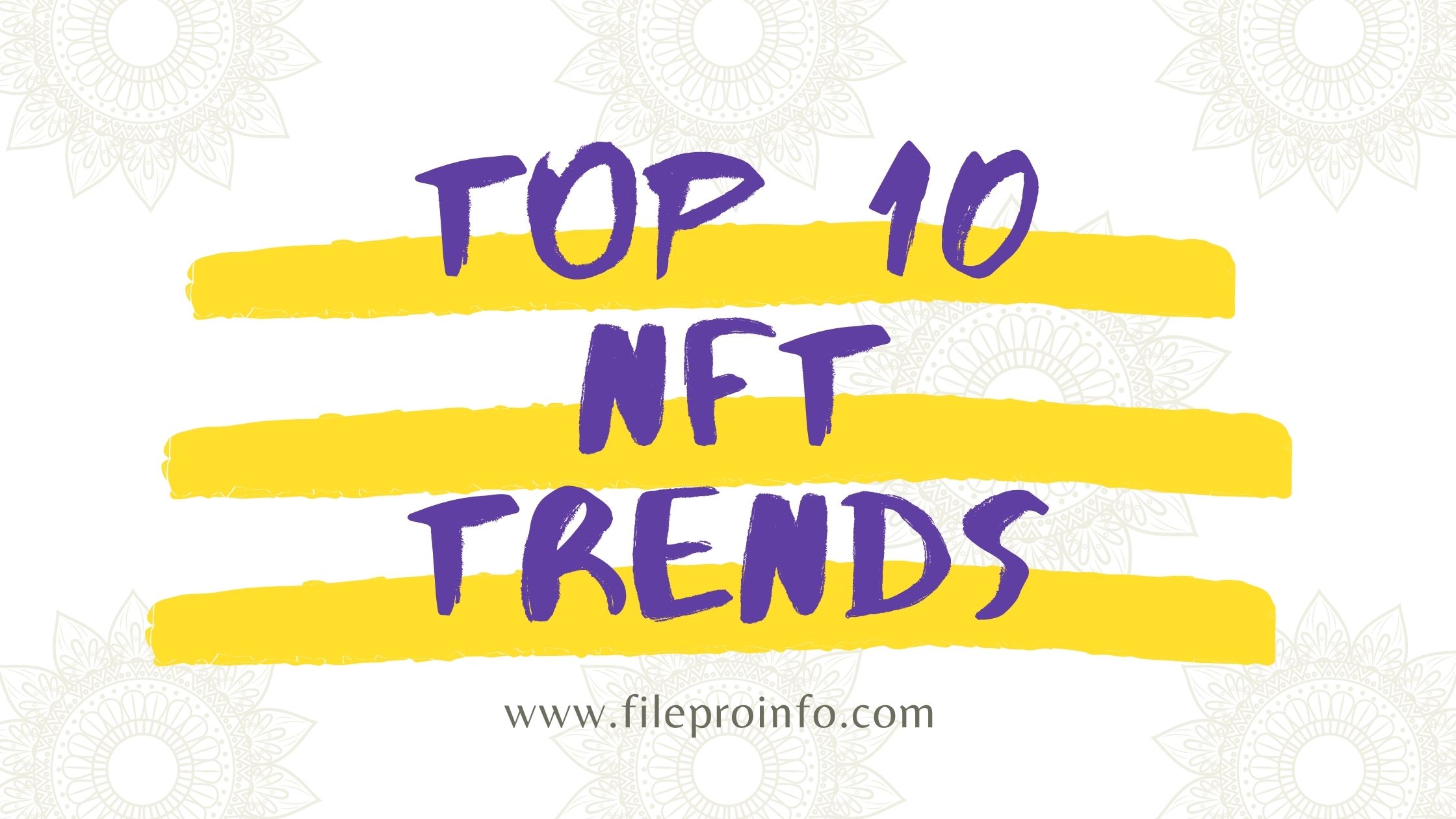 Top 10 NFT Trends That Are Changing Everything