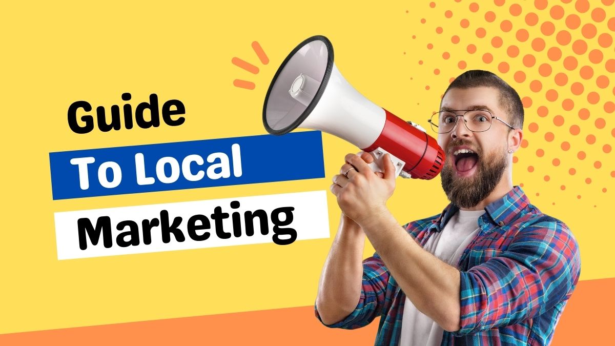 Ultimate Guide to Local Marketing