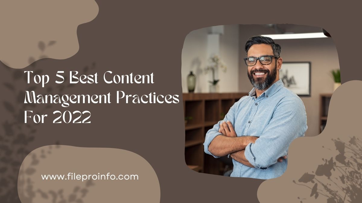 Top 5 Best Content Management Practices For 2022