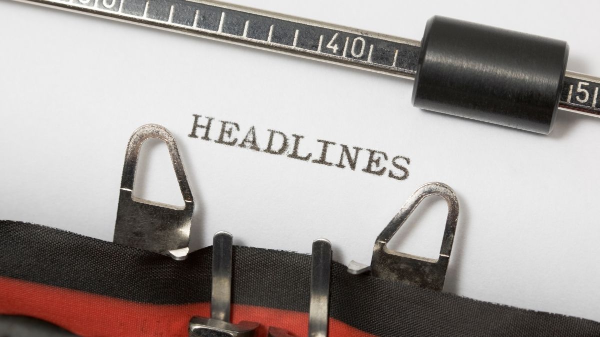Without Good Headlines, Your Content is Useless. Here’s Why