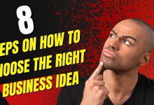 8 Steps On How To Choose The Right Business Idea