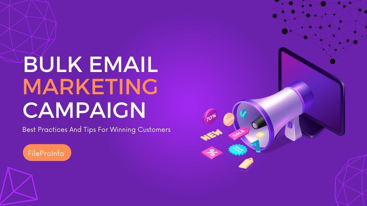 Bulk Email Marketing Campaign – Best Practices And Tips For Winning Customers