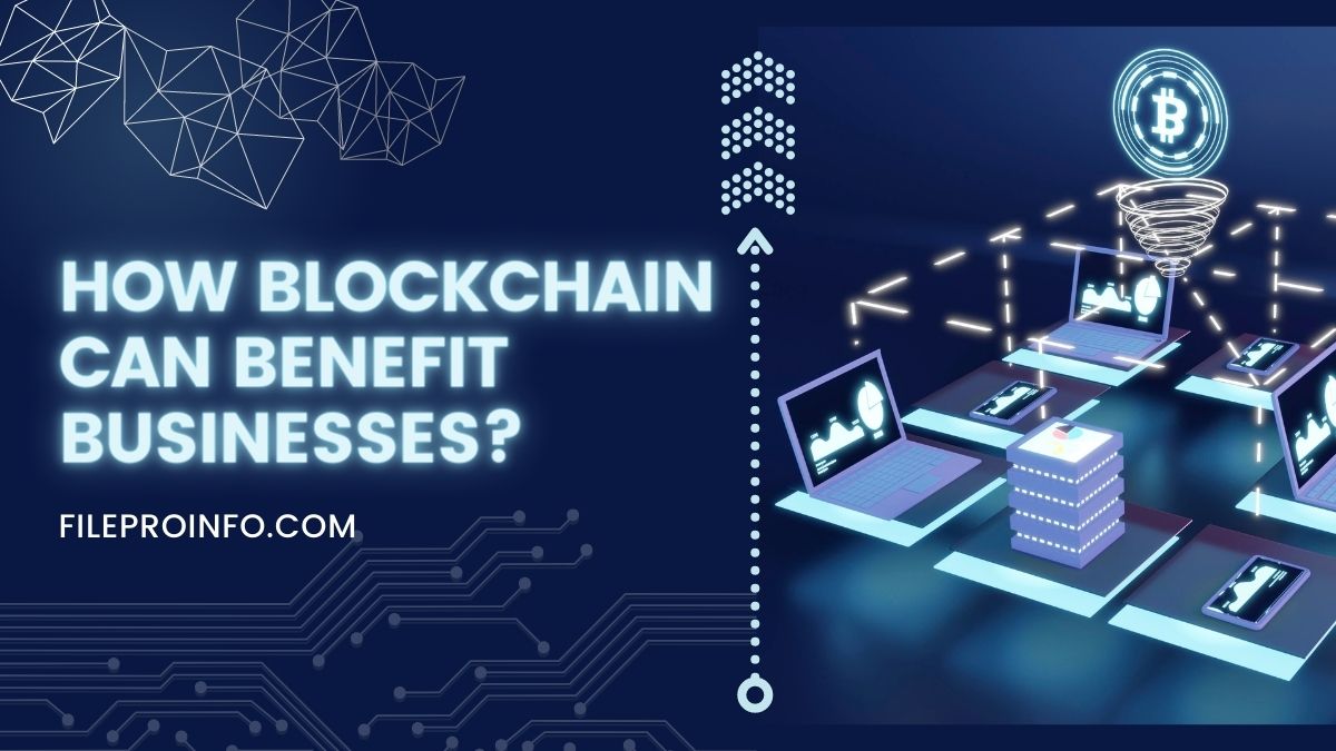 How Blockchain can Benefit Businesses?