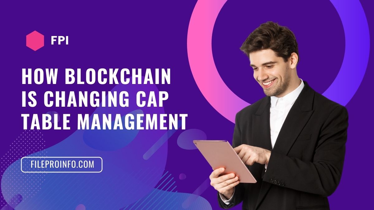 How Blockchain is Changing Cap Table Management