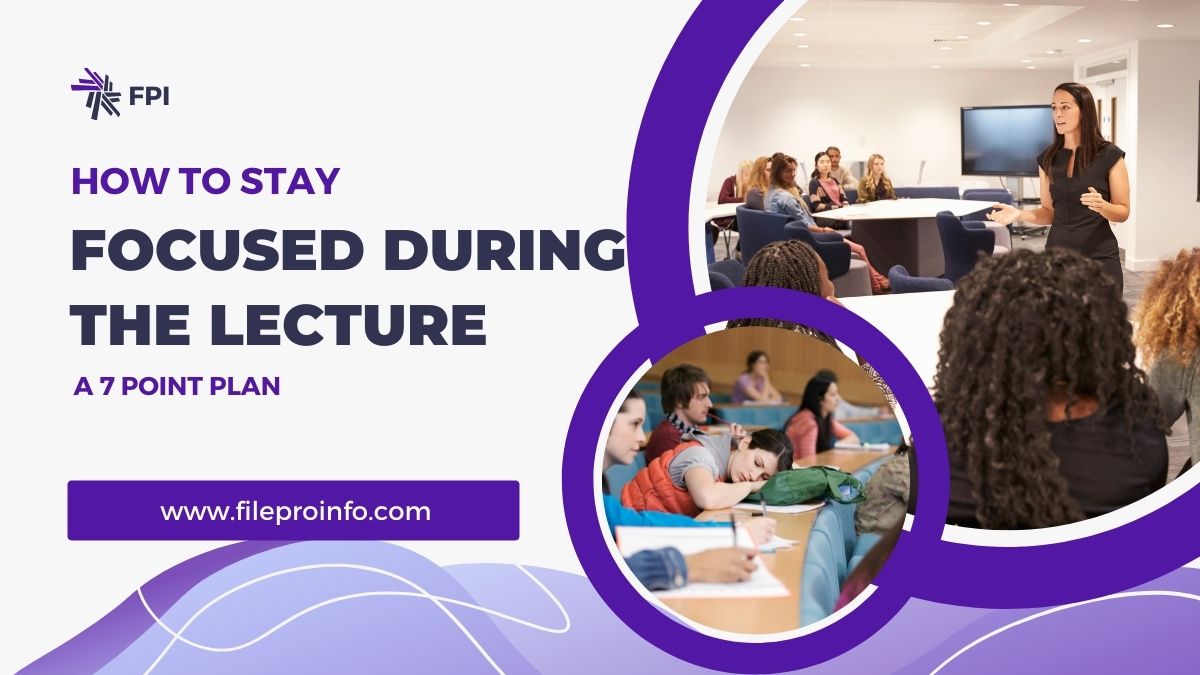 How to Stay Focused During the Lecture – A7 Point Plan