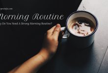 Why Do You Need A Strong Morning Routine?