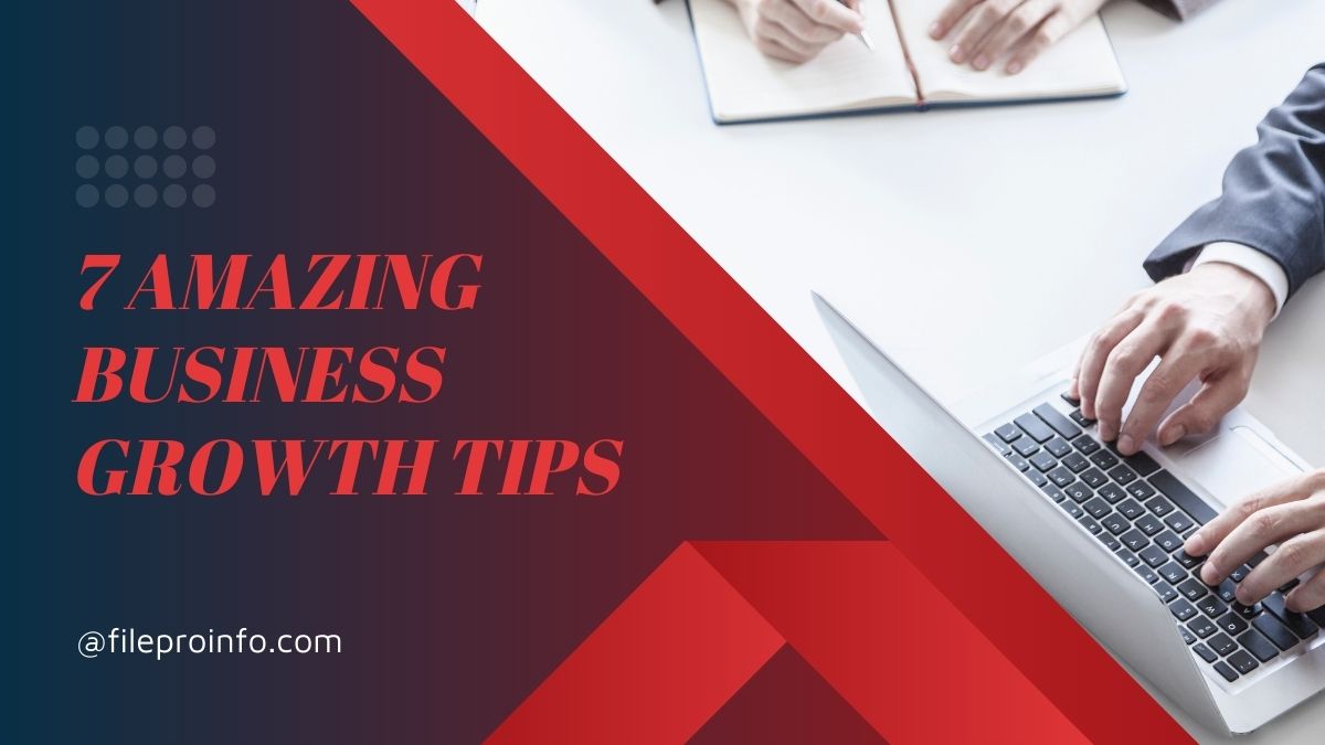 7 Amazing Business Growth Tips