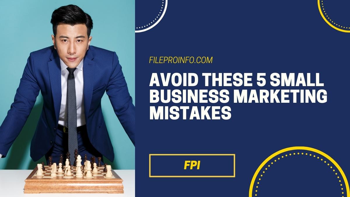 Avoid These 5 Small Business Marketing Mistakes