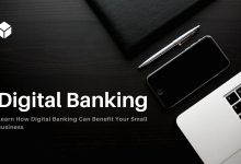 Learn How Digital Banking Can Benefit Your Small Business