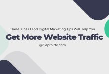 These 10 SEO and Digital Marketing Tips Will Help You Get More Website Traffic