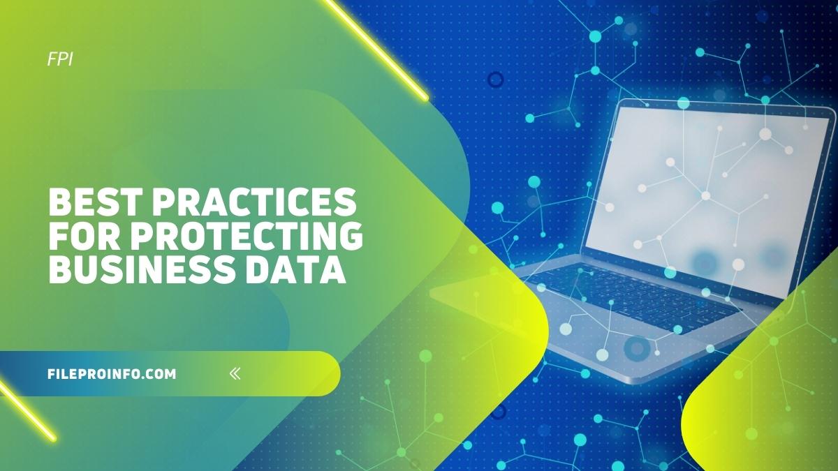 Best Practices for Protecting Business Data