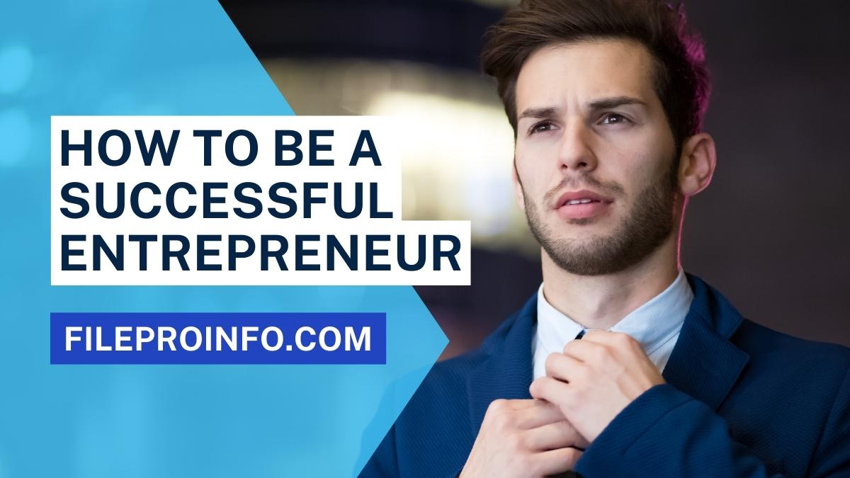 How To Be A Successful Entrepreneur