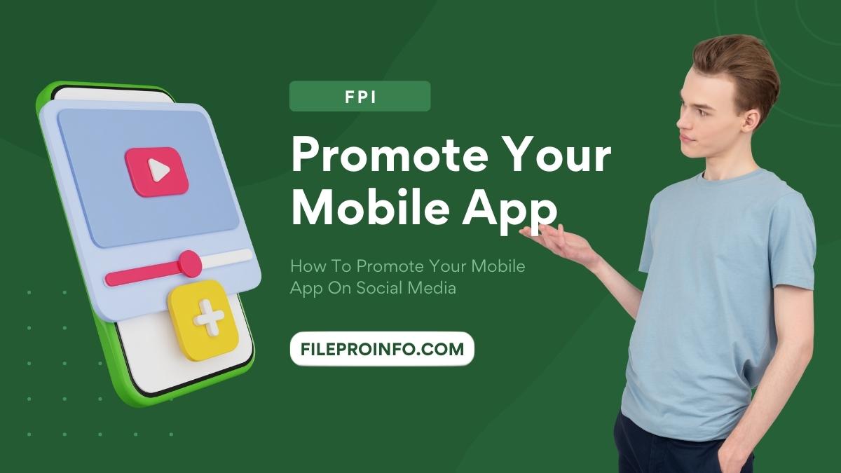 How To Promote Your Mobile App On Social Media
