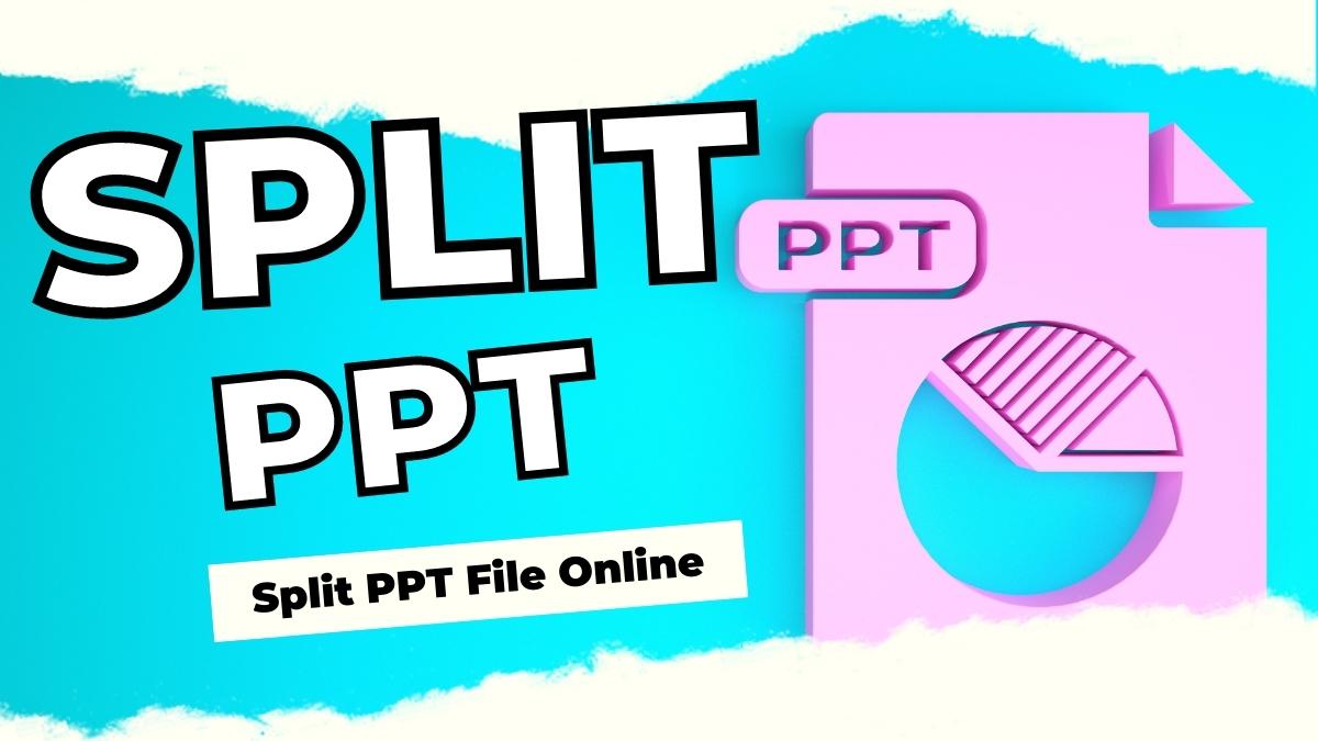 How To Split A PPT File Online