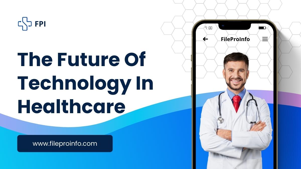 The Future Of Technology In Healthcare