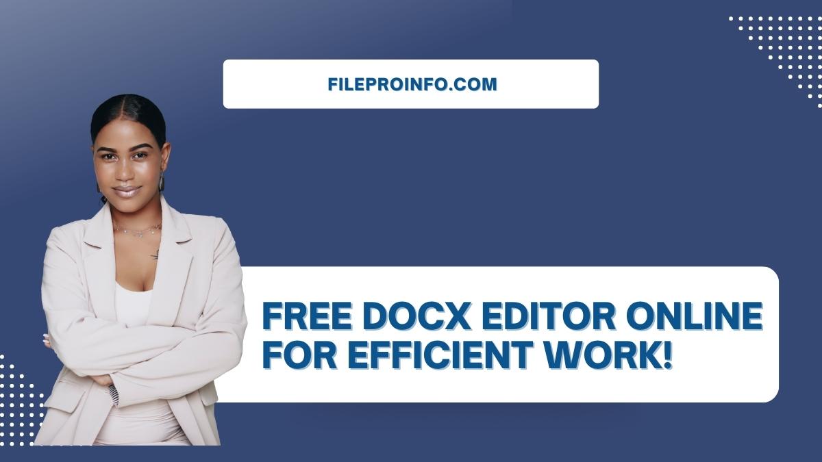 Free DOCX Editor Online For Efficient Work!