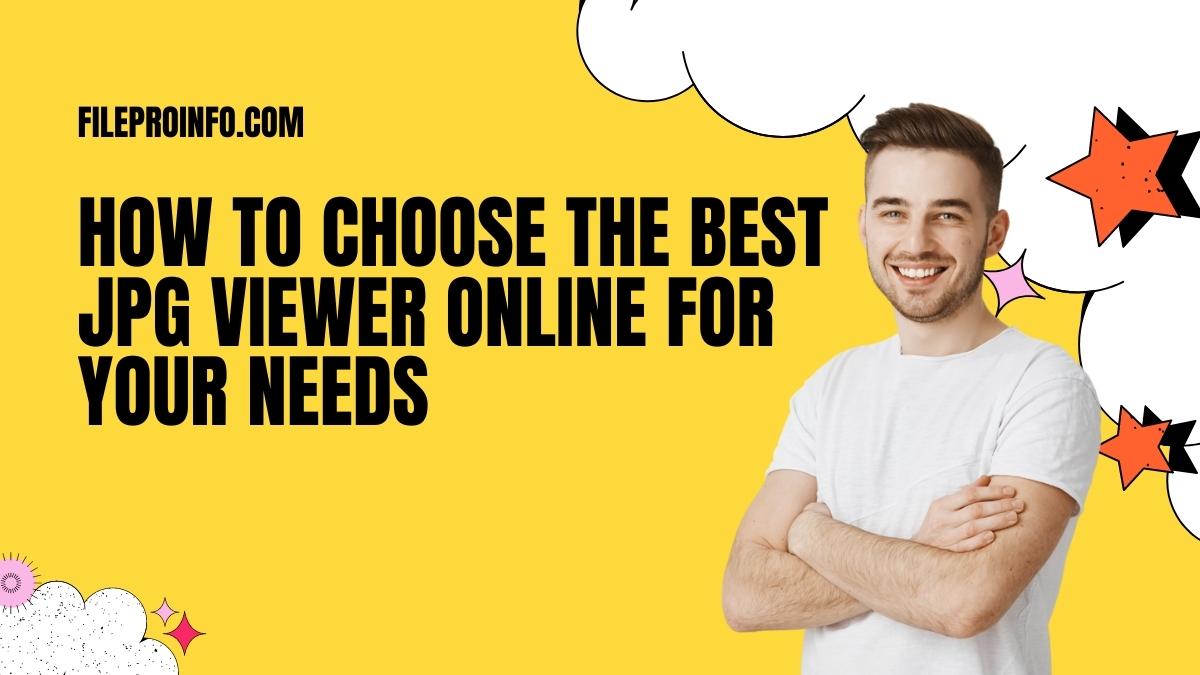 How to Choose the Best JPG Viewer Online for Your Needs