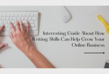 Interesting Guide About How Writing Skills Can Help Grow Your Online Business