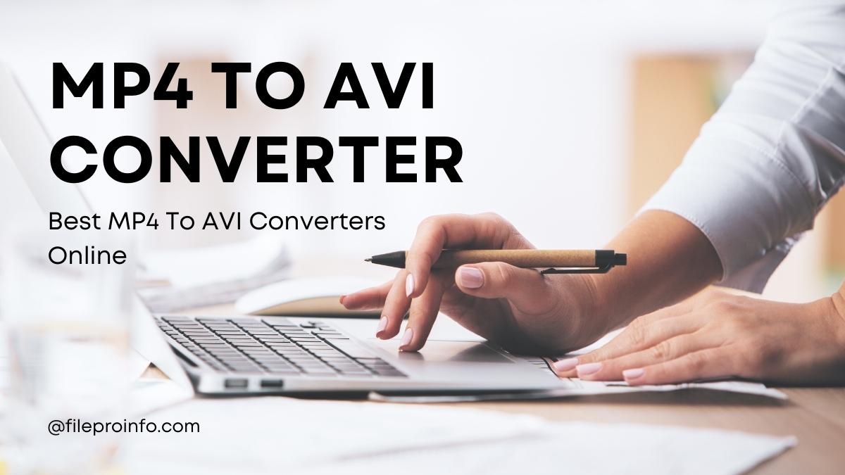 MP4 To AVI Converter: Best MP4 To AVI Converters Online