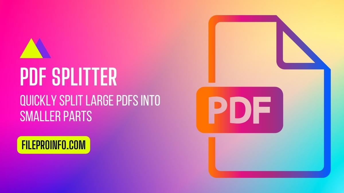 PDF Splitter: Quickly Split Large PDFs Into Smaller Parts