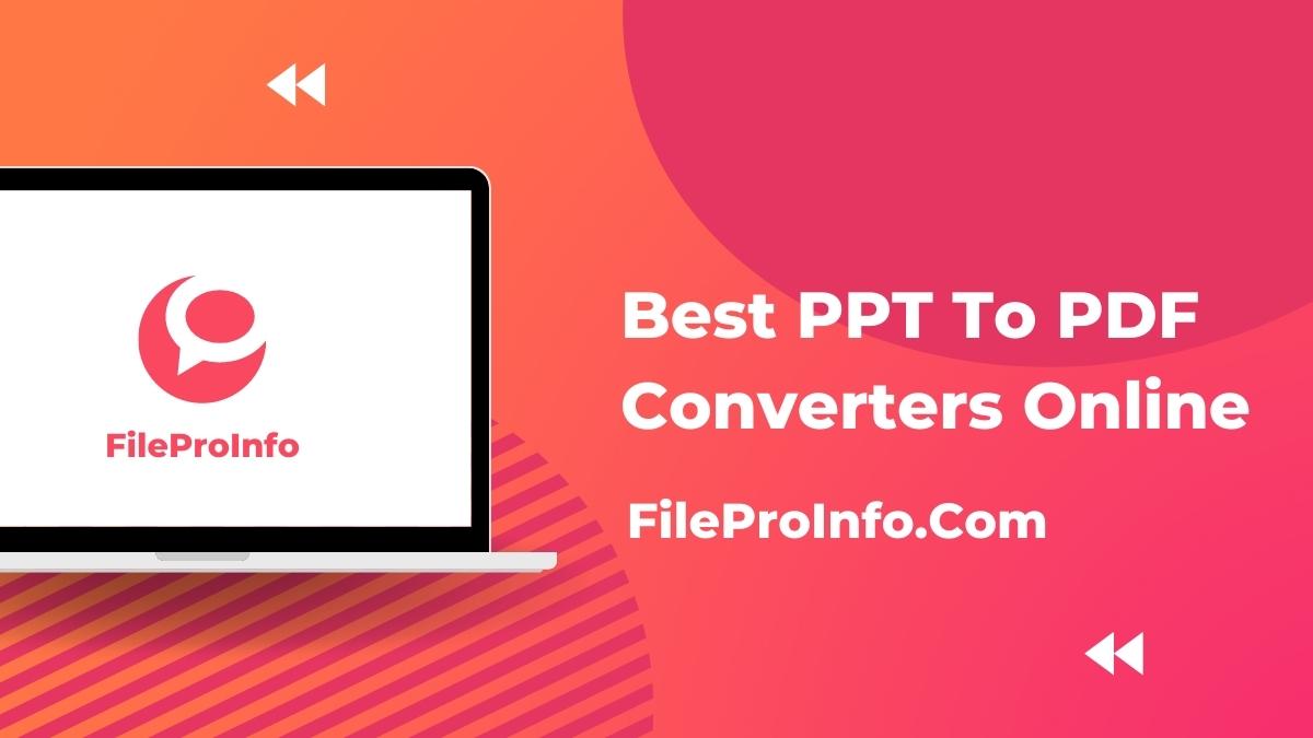 PPT To PDF Converter: Best PPT To PDF Converters Online