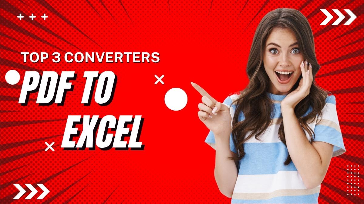 Top 3 PDF to Excel Converters