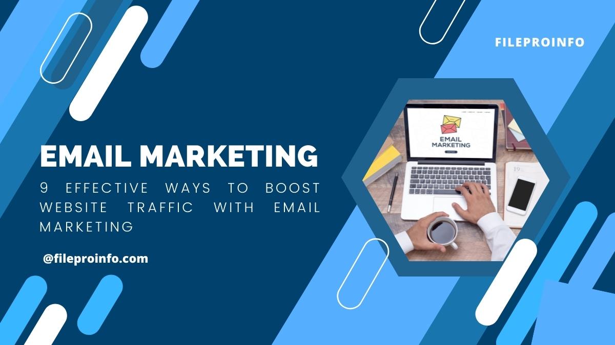 9 Effective Ways to Boost Website Traffic With Email Marketing