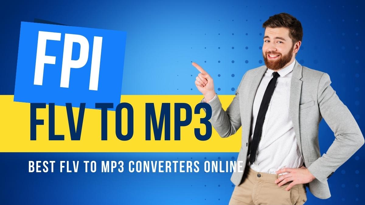 FLV To MP3 Converter: Best FLV To MP3 Converters Online