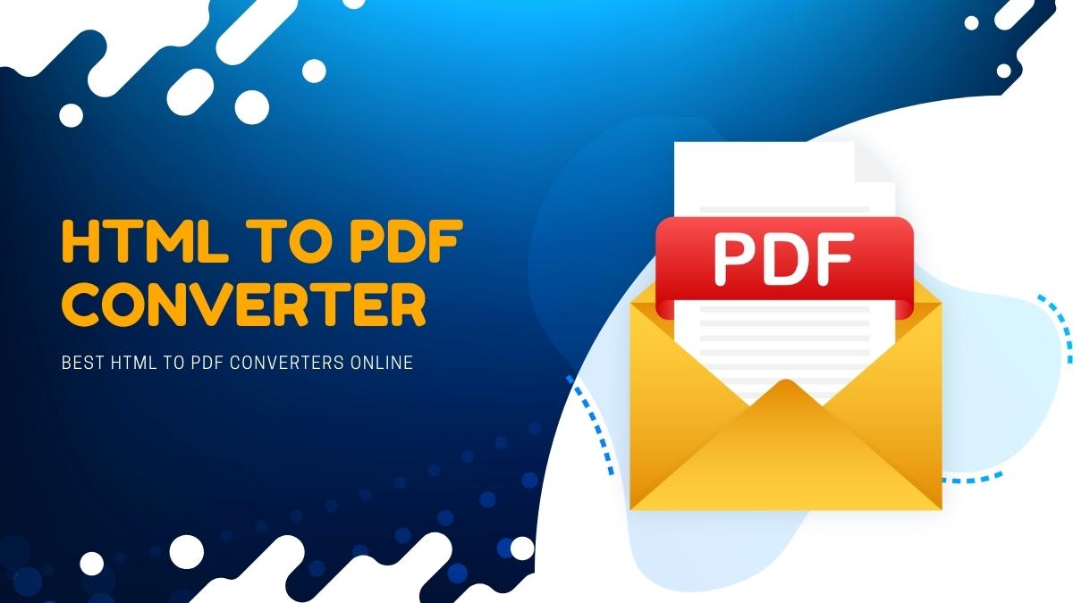 HTML To PDF Converter: Best HTML To PDF Converters Online