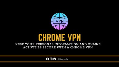 Keep Your Personal Information and Online Activities Secure With A Chrome VPN