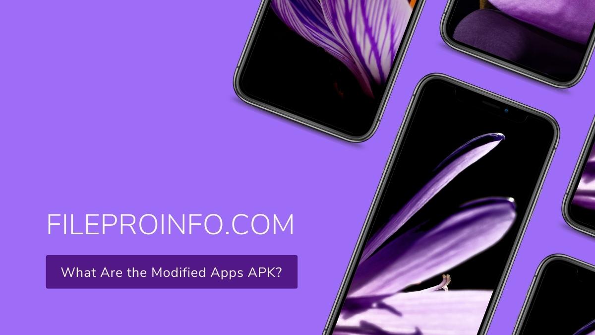 What Are the Modified Apps APK?