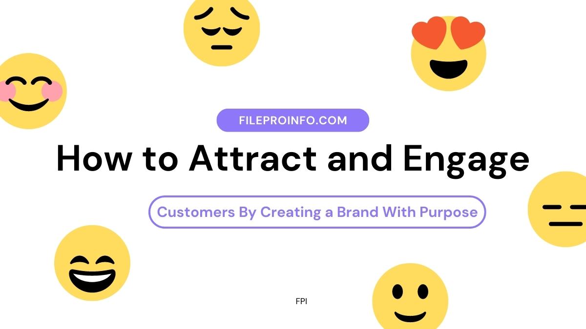 How to Attract and Engage Customers By Creating a Brand With Purpose
