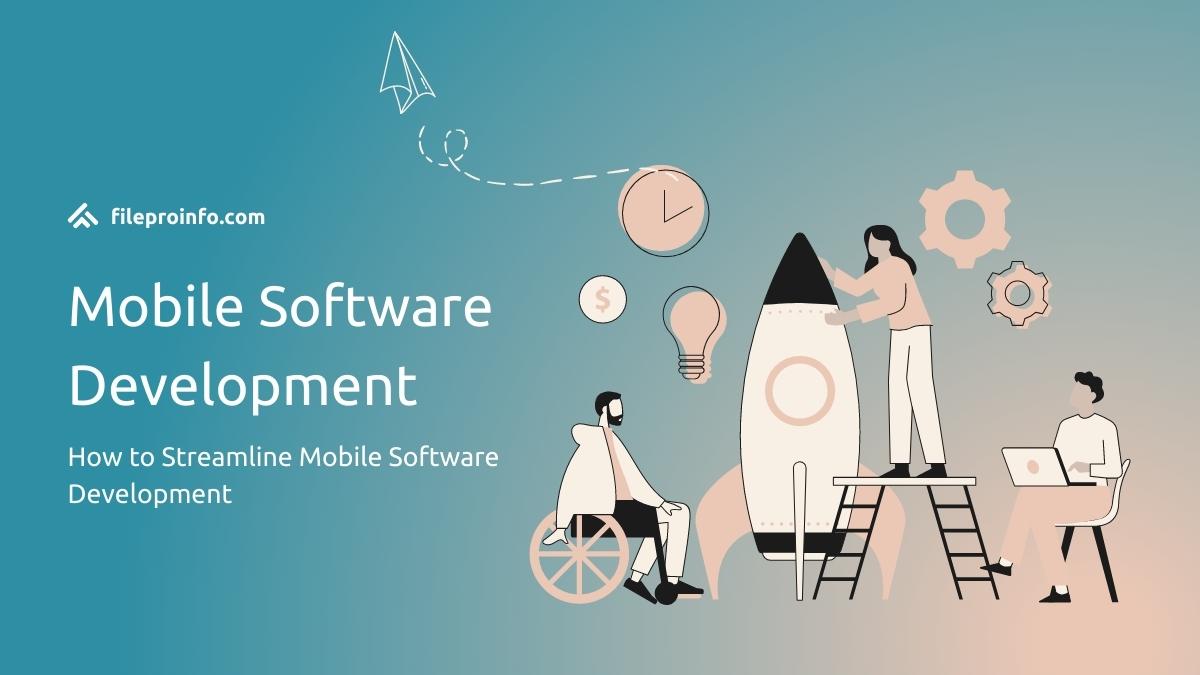 How to Streamline Mobile Software Development