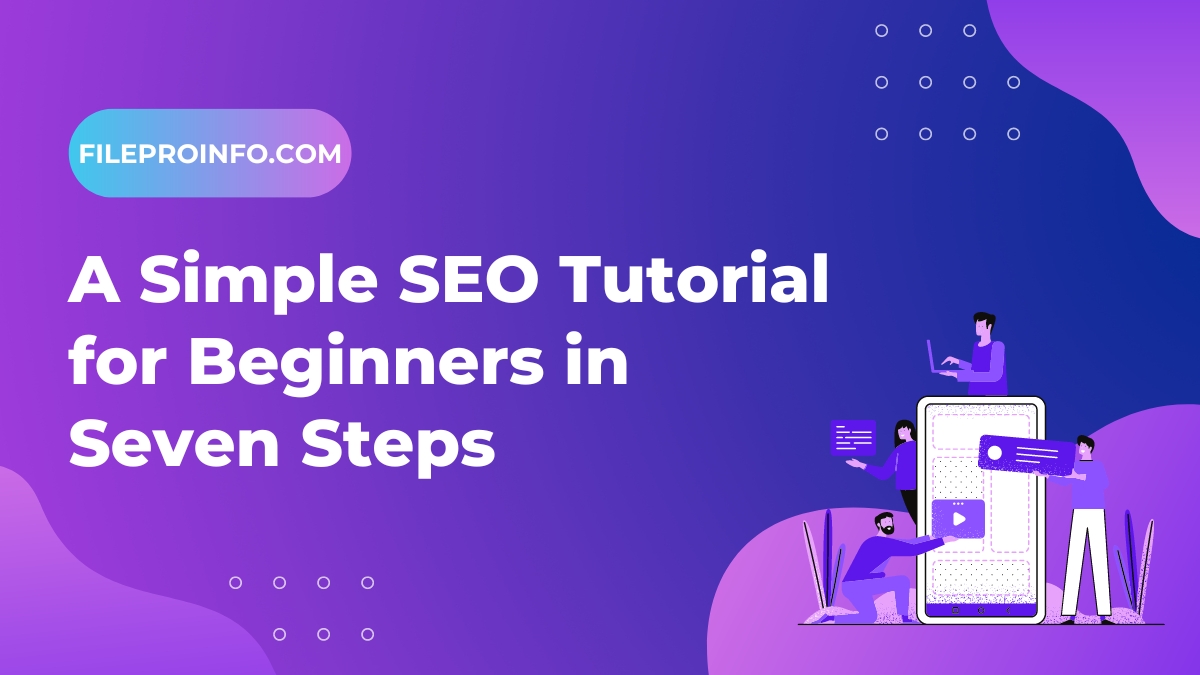A Simple (But Complete) SEO Tutorial for Beginners in Seven Steps
