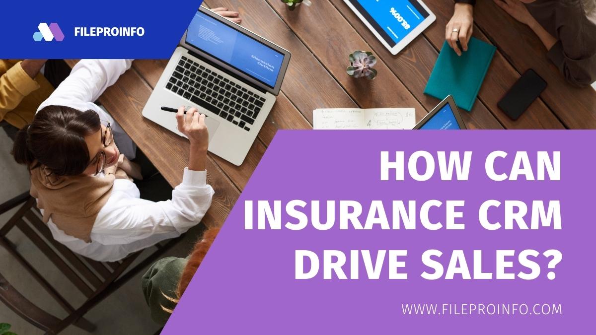 How Can Insurance CRM Drive Sales?