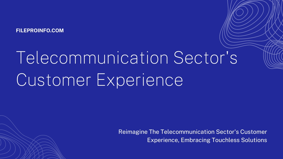 Reimagine The Telecommunication Sector's Customer Experience, Embracing Touchless Solutions