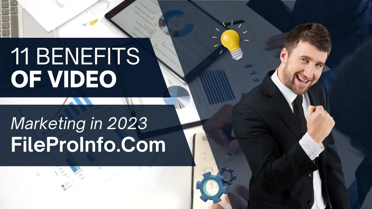 11 Benefits of Video Marketing in 2023