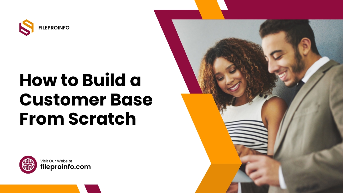 How to Build a Customer Base From Scratch