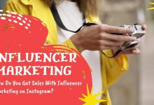 Influencer Marketing: How Do You Get Sales With Influencer Marketing on Instagram?