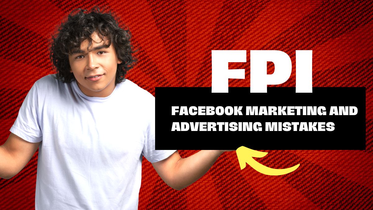 10 Facebook Marketing and Advertising Mistakes That Businesses Should Avoid