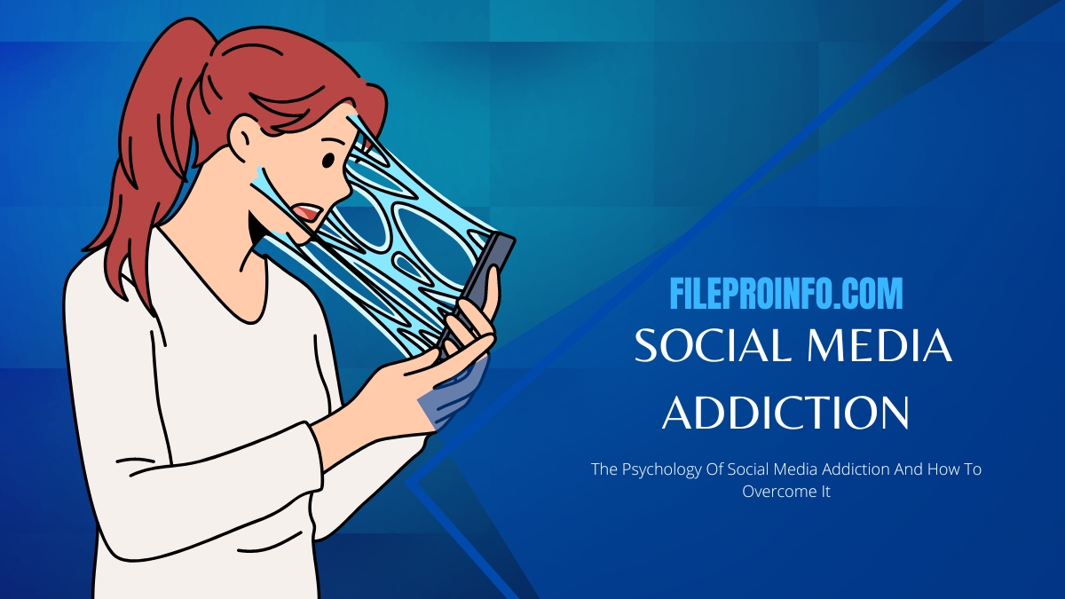 The Psychology Of Social Media Addiction And How To Overcome It